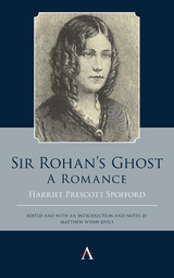 Sir Rohan’s Ghost. A Romance - Harriet Prescott Spofford