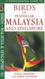 A Photographic Guide to Birds of Peninsular Malaysia and Singapore - Davison, G. W. H.