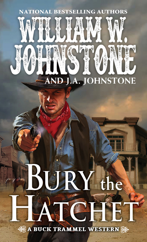 Bury the Hatchet - William W. Johnstone, J.A. Johnstone