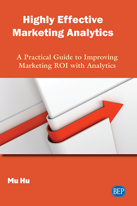 Highly Effective Marketing Analytics - Mu Hu