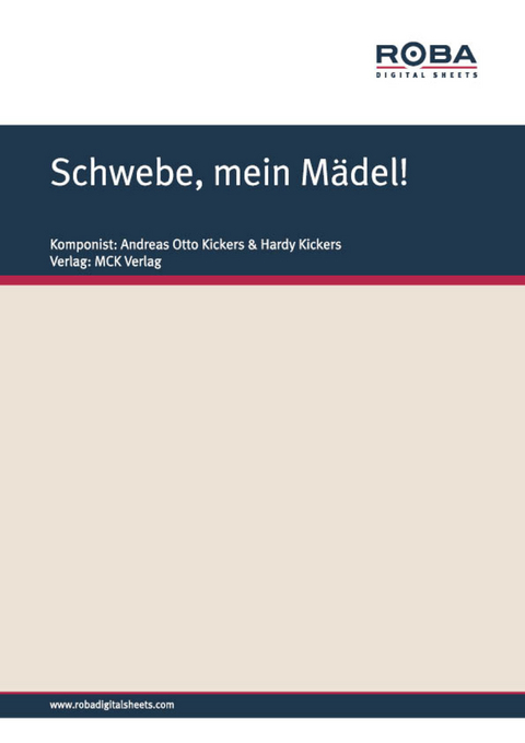 Schwebe, mein Mädel! - Andreas Otto Kickers, Hardy Kickers