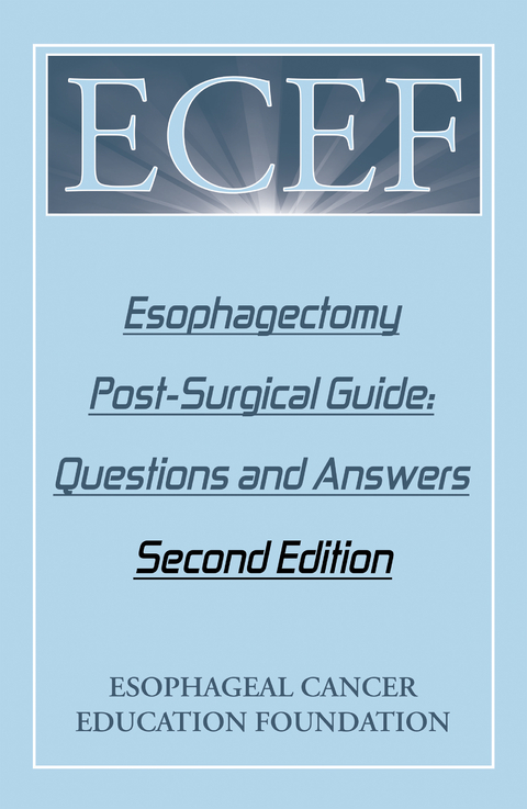 Esophagectomy Post-Surgical Guide: Questions and Answers -  Esophageal Cancer Education Foundation