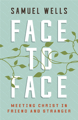 Face to Face - Samuel Wells