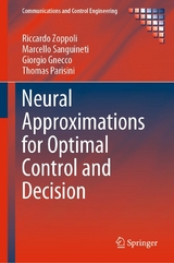 Neural Approximations for Optimal Control and Decision -  Riccardo Zoppoli,  Marcello Sanguineti,  Giorgio Gnecco,  Thomas Parisini