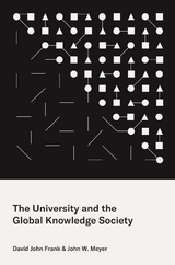University and the Global Knowledge Society -  David John Frank,  John W. Meyer