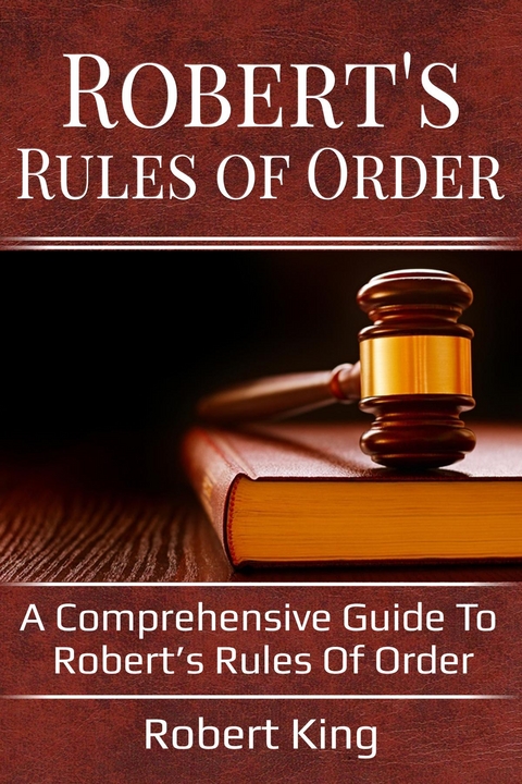 Robert's Rules of Order -  Robert King