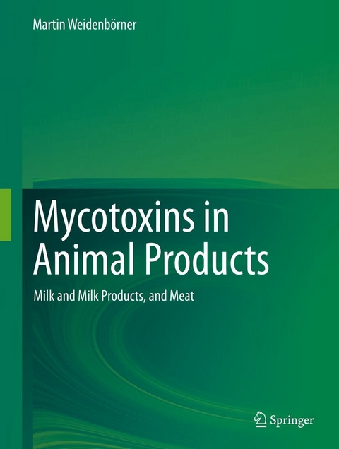 Mycotoxins in Animal Products - Martin Weidenbörner