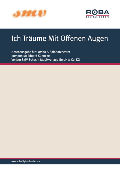 Ich Träume Mit Offenen Augen - J. M. Welleminsky, Paul Knepler, Eduard Künneke, Adolf Proksch