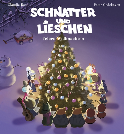 Schnatter und Lieschen feiern Weihnachten - Claudia Raab, Peter Oedekoven