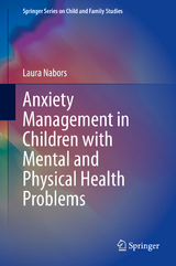 Anxiety Management in Children with Mental and Physical Health Problems - Laura Nabors