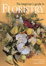 The Beginner's Guide to Floristry - Batho, Rosemary; Kay, Rosemary