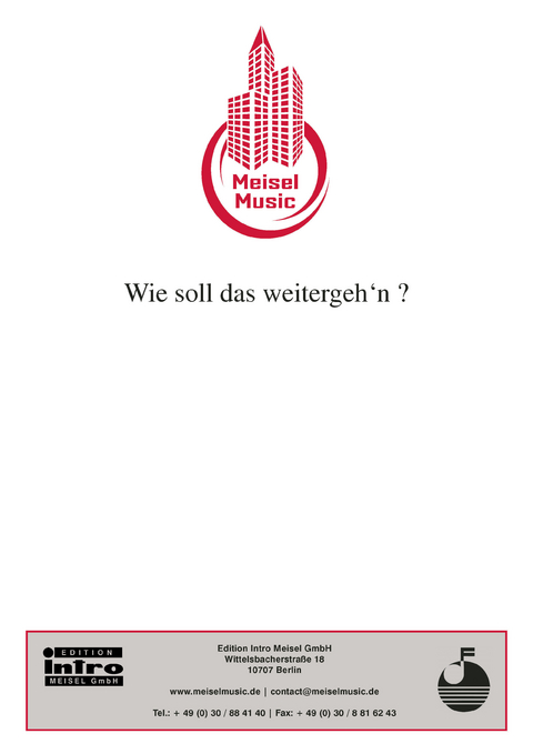 Wie soll das weitergeh‘n ? - Frank Harvest, Jean Nicolas, Will Meisel