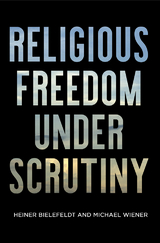 Religious Freedom Under Scrutiny -  Heiner Bielefeldt,  Michael Wiener