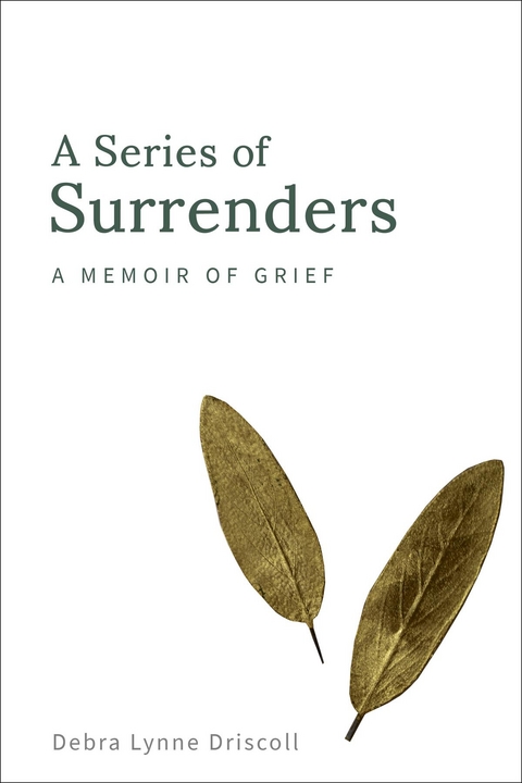 Series of Surrenders -  Debra Lynne Driscoll