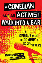A Comedian and an Activist Walk into a Bar - Caty Borum Chattoo, Lauren Feldman