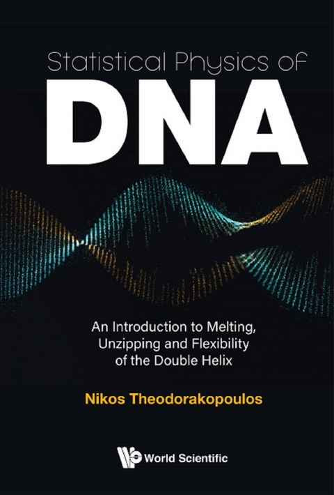 Statistical Physics Of Dna: An Introduction To Melting, Unzipping And Flexibility Of The Double Helix -  Theodorakopoulos Nikos Theodorakopoulos