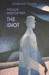 The Idiot - Fyodor Dostoevsky