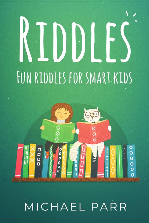 Riddles : Fun riddles for smart kids -  Michael Parr