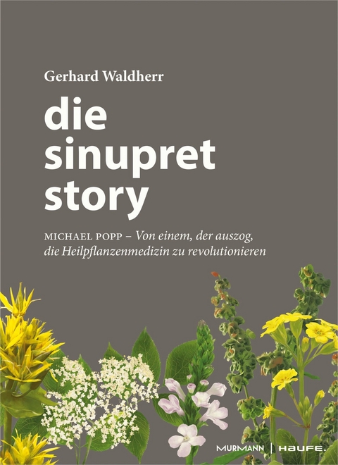 Die Sinupret-Story -  Gerhard Waldherr