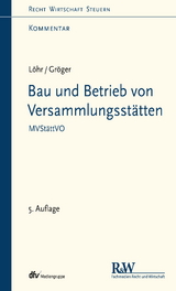 Bau und Betrieb von Versammlungsstätten - Volker Löhr, Gerd Gröger