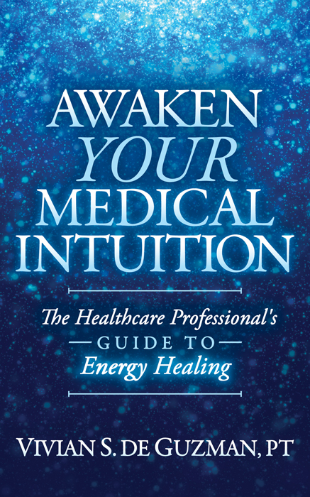 Awaken Your Medical Intuition -  Vivian S. De Guzman