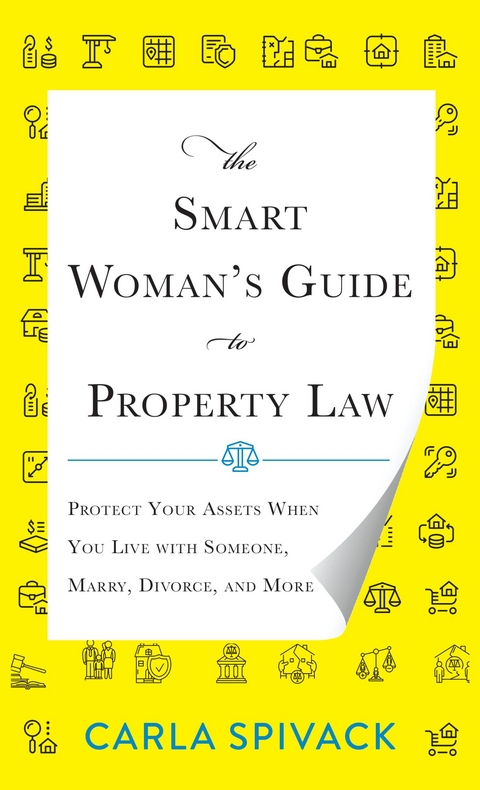 Smart Woman's Guide to Property Law -  Carla Spivack