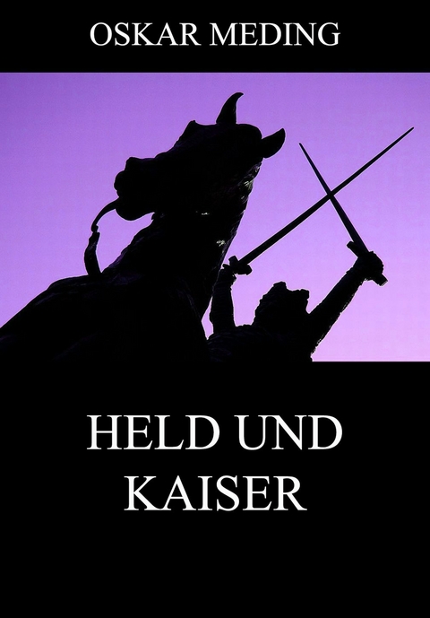 Held und Kaiser - Oskar Meding