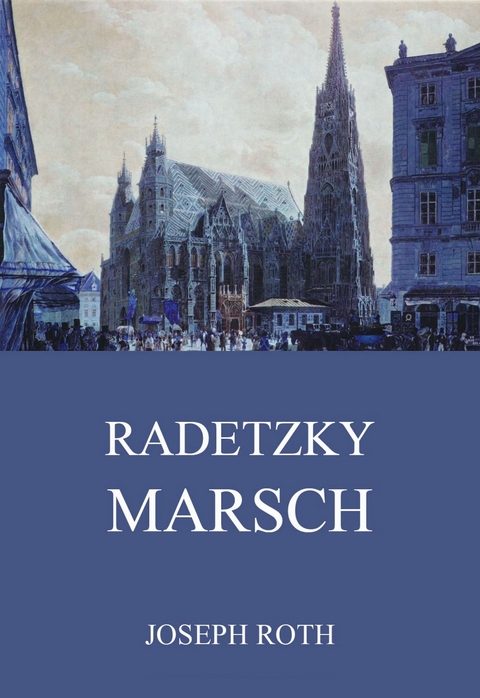 Radetzkymarsch - Joseph Roth