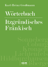 Wörterbuch itzgründisches Fränkisch - Karl-Heinz Großmann