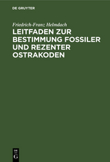 Leitfaden zur Bestimmung fossiler und rezenter Ostrakoden - Friedrich-Franz Helmdach