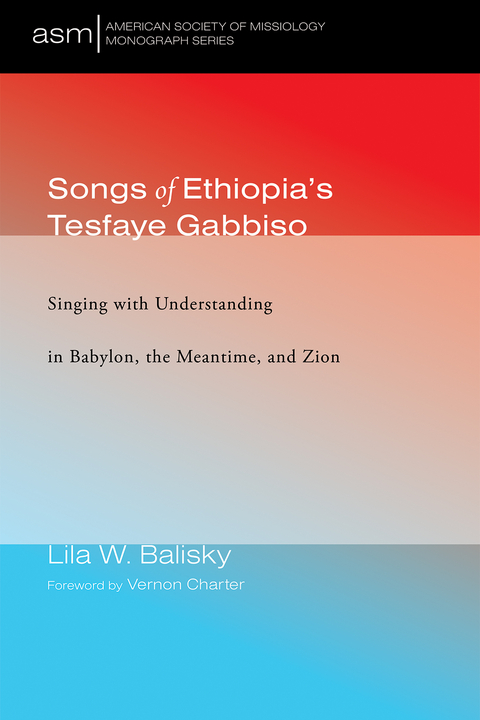 Songs of Ethiopia’s Tesfaye Gabbiso - Lila W. Balisky