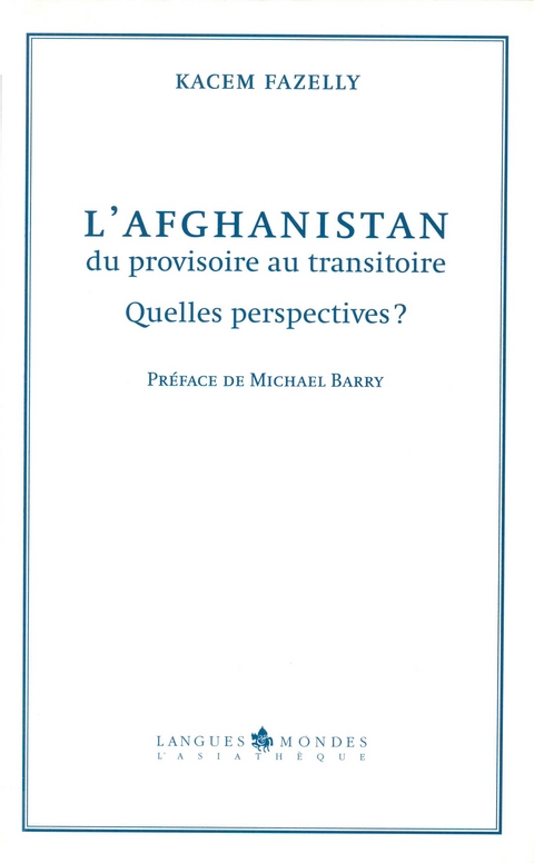 L''Afghanistan, du provisoire au transitoire -  FAZELLY KACEM