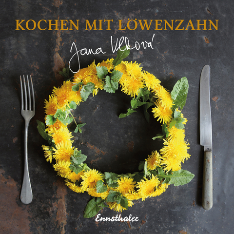 Kochen mit Löwenzahn - Vlkova Jana