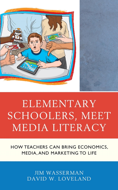 Elementary Schoolers, Meet Media Literacy -  David W. Loveland,  Jim Wasserman