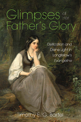 Glimpses of Her Father's Glory -  Timothy E. G. Bartel