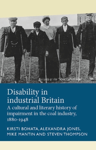 Disability in Industrial Britain -  Kirsti Bohata,  Alexandra Jones,  Mike Mantin,  Steven Thompson