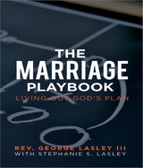 Marriage Playbook -  Rev. George Lasley III,  Stephanie Lasley