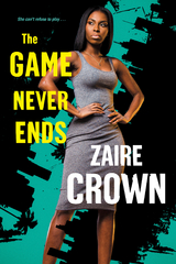 The Game Never Ends - Zaire Crown