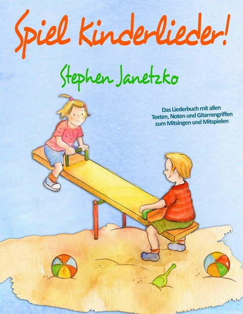 Spiel Kinderlieder! -  Stephen Janetzko