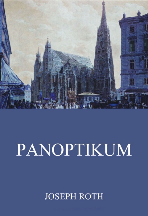 Panoptikum - Joseph Roth