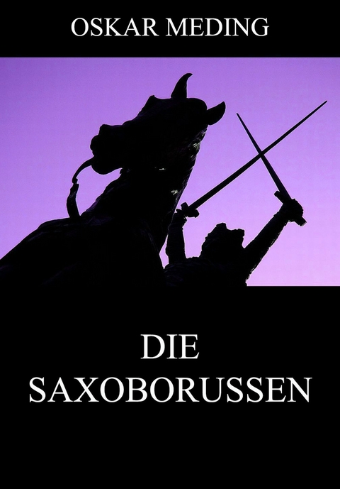 Die Saxoborussen - Oskar Meding