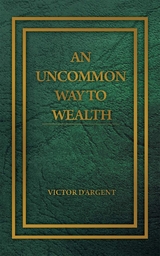 An Uncommon Way to Wealth - Victor D'Argent