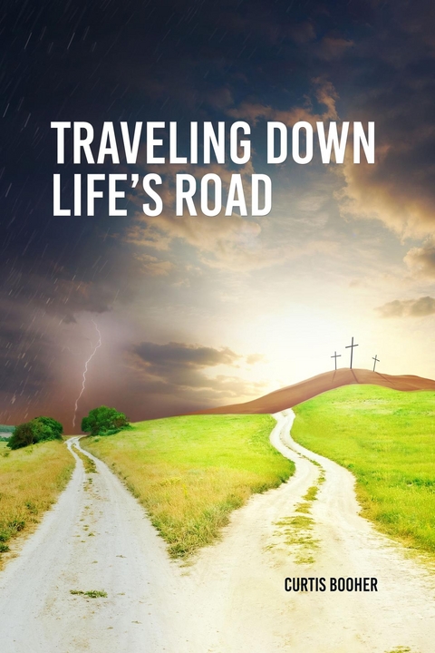 Travelling Down Life's Road -  Curtis Booher