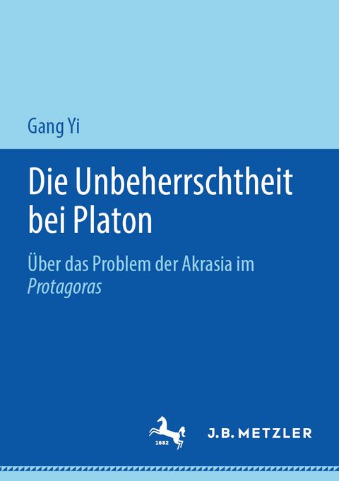 Die Unbeherrschtheit bei Platon - Gang Yi