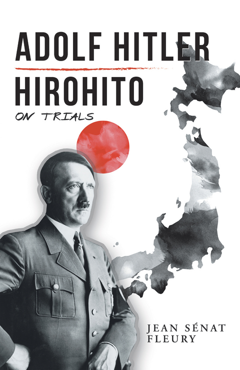 Adolf Hitler: Hirohito - Jean Sénat Fleury