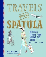 Travels with My Spatula -  Tori Haschka