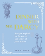 Dinner with Mr Darcy -  Pen Vogler