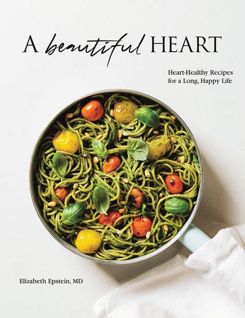 Beautiful Heart Cookbook -  Elizabeth Epstein MD
