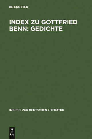 Index zu Gottfried Benn: Gedichte - Hans Otto Horch; Craig M. Inglis; James K. Lyon