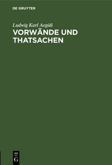 Vorwände und Thatsachen - Ludwig Karl Aegidi